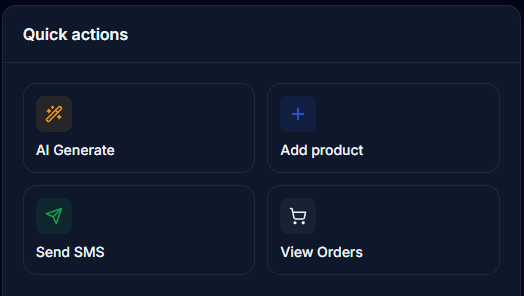 Dashboard quick actions — AI generate, add product, send SMS